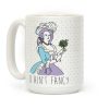U Ain't Fancy Coffee Mug