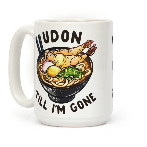 Udon Till I'm Gone Coffee Mug Udon Till I'm Gone Coffee Mug