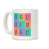 Ugh Pop Art Style Coffee Mug Ugh Pop Art Style Coffee Mug