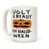 Ugly And Ready For Halloween Pumpkin Coffee Mug Ugly And Ready For Halloween Pumpkin Coffee Mug