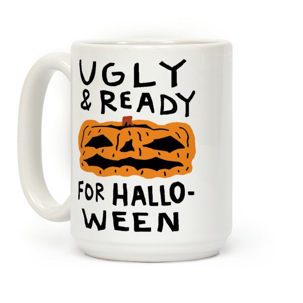Ugly And Ready For Halloween Pumpkin Coffee Mug Ugly And Ready For Halloween Pumpkin Coffee Mug