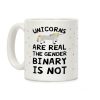 Unicorns Are Real The Gender Binary Is Not Coffee Mug