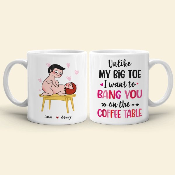 Unlike My Big Toe I Want To Bang You, Personalized Mug, Wine Tumbler, Accent Mug, Couple Gifts Unlike My Big Toe I Want To Bang You, Personalized Mug, Wine Tumbler, Accent Mug, Couple Gifts