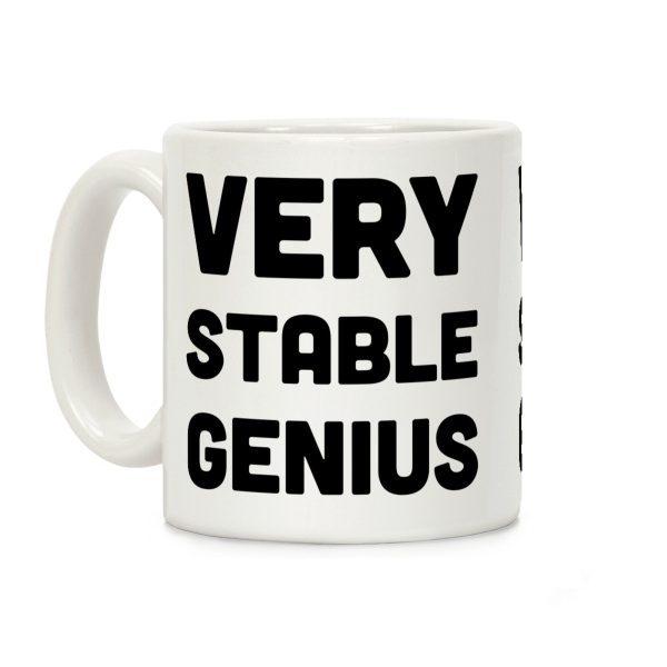 Very Stable Genius Coffee Mug Very Stable Genius Coffee Mug