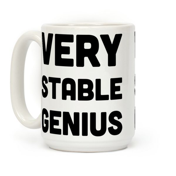 Very Stable Genius Coffee Mug Very Stable Genius Coffee Mug