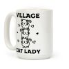 Village Cat Lady Coffee Mug Village Cat Lady Coffee Mug