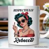 Vintage Woman Middle Finger Personalized Mug, Respectfully Disrespectful Gift With Custom Name Vintage Woman Middle Finger Personalized Mug, Respectfully Disrespectful Gift With Custom Name