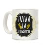 Viva La Education Coffee Mug Viva La Education Coffee Mug