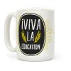 Viva La Education Coffee Mug Viva La Education Coffee Mug