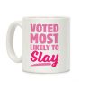 Voted Most Likely To Slay Coffee Mug Voted Most Likely To Slay Coffee Mug