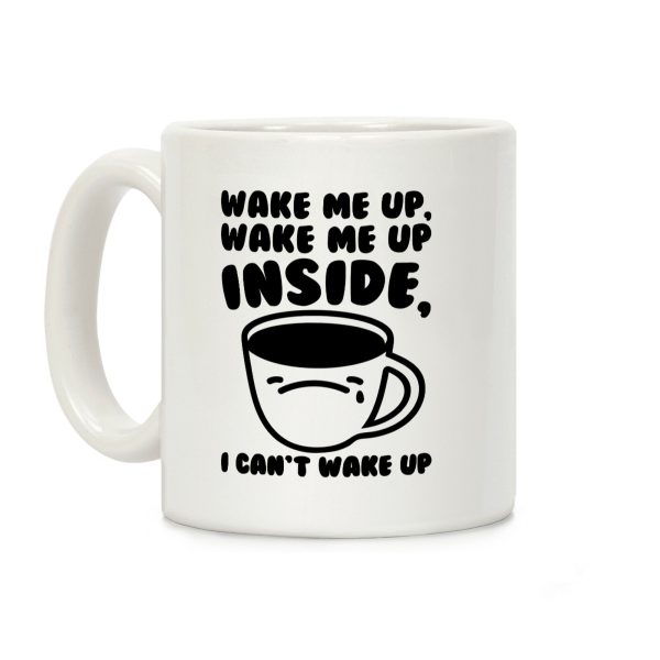 Wake Me Up Inside Coffee Coffee Mug Wake Me Up Inside Coffee Coffee Mug