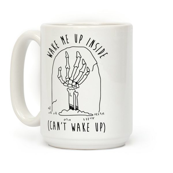 Wake Me Up Inside Skeleton Coffee Mug Wake Me Up Inside Skeleton Coffee Mug