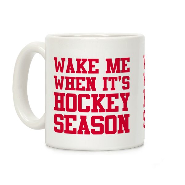 Wake Me When It's Hockey Season Coffee Mug Wake Me When It's Hockey Season Coffee Mug