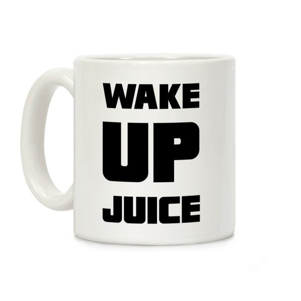 Wake Up Juice Coffee Mug Wake Up Juice Coffee Mug