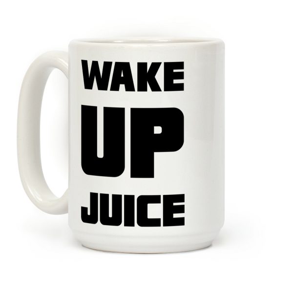 Wake Up Juice Coffee Mug Wake Up Juice Coffee Mug