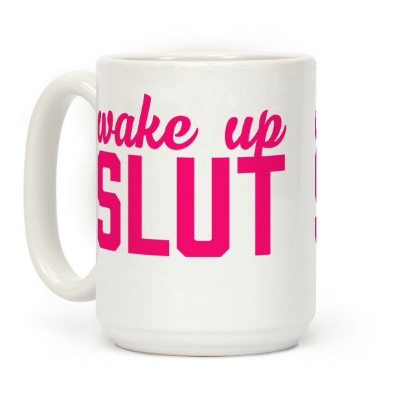 Wake Up Slut Coffee Mug Wake Up Slut Coffee Mug
