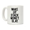 Wake Up Stack Money Slay Coffee Mug Wake Up Stack Money Slay Coffee Mug