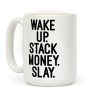 Wake Up Stack Money Slay Coffee Mug Wake Up Stack Money Slay Coffee Mug