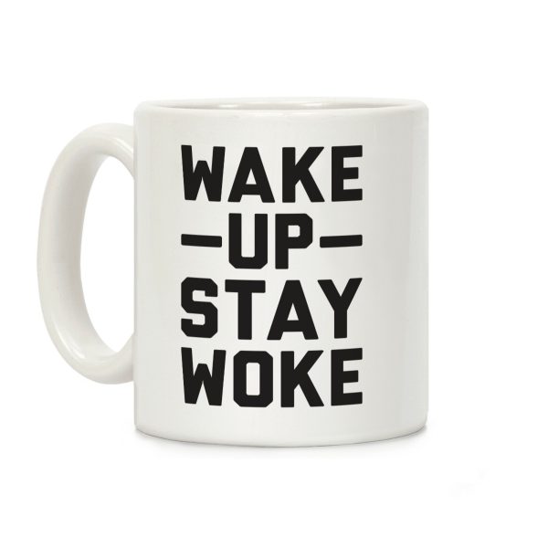 Wake Up Stay Woke Coffee Mug Wake Up Stay Woke Coffee Mug