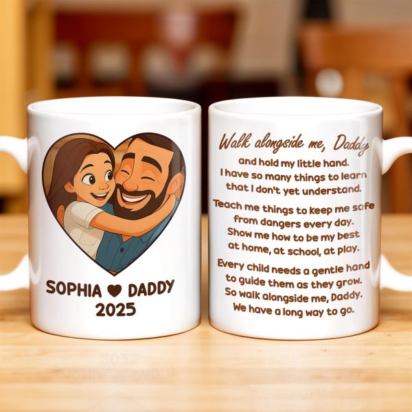 Walk Alongside Me Daddy, Father Daughter Bond - Personalized Custom Coffee Mug - DAD250_MG Walk Alongside Me Daddy, Father Daughter Bond - Personalized Custom Coffee Mug - DAD250_MG