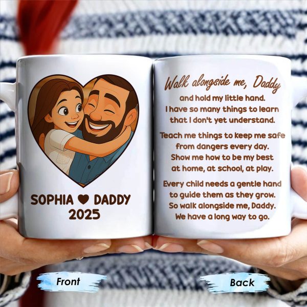 Walk Alongside Me Daddy, Father Daughter Bond - Personalized Custom Coffee Mug - DAD250_MG Walk Alongside Me Daddy, Father Daughter Bond - Personalized Custom Coffee Mug - DAD250_MG