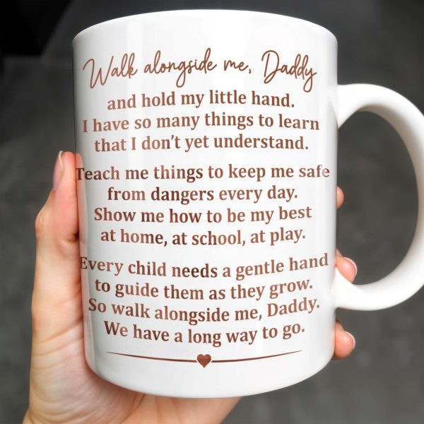 Walk Alongside Me, Daddy Heart Mug - Personalized Custom Coffee Mug - DAD217_MG Walk Alongside Me, Daddy Heart Mug - Personalized Custom Coffee Mug - DAD217_MG