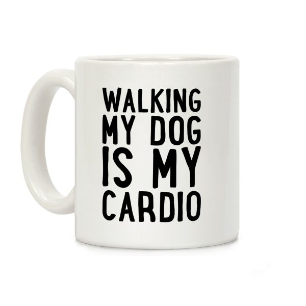 Walking My Dog Is My Cardio Coffee Mug Walking My Dog Is My Cardio Coffee Mug