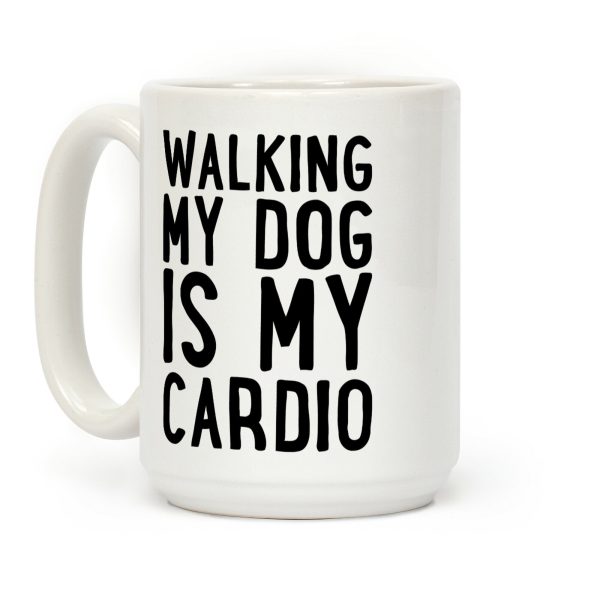 Walking My Dog Is My Cardio Coffee Mug Walking My Dog Is My Cardio Coffee Mug