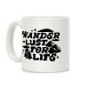Wanderlust For Life Coffee Mug Wanderlust For Life Coffee Mug