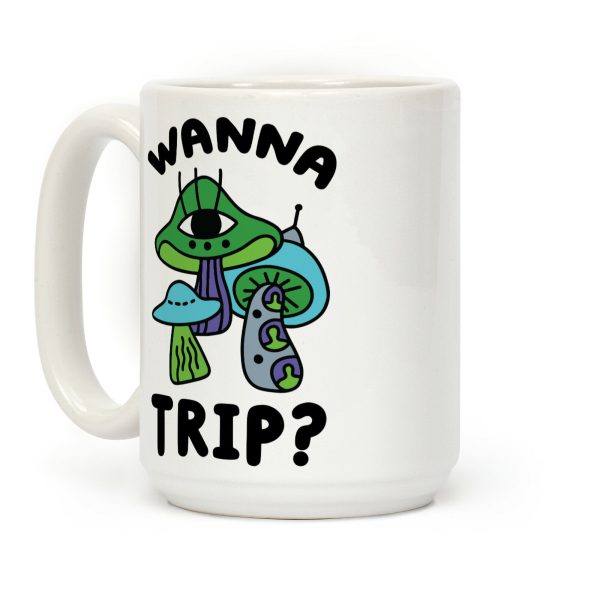 Wanna Trip? (Alien Mushrooms) Coffee Mug Wanna Trip? (Alien Mushrooms) Coffee Mug