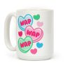 WAP WAP WAP Candy Hearts Parody Coffee Mug WAP WAP WAP Candy Hearts Parody Coffee Mug