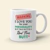 Warning I Love You For Your Personality Personalized Mug, Funny Couple Gift Warning I Love You For Your Personality Personalized Mug, Funny Couple Gift
