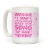 Warning! I May Spontaneously Burst into Song Coffee Mug Warning! I May Spontaneously Burst into Song Coffee Mug