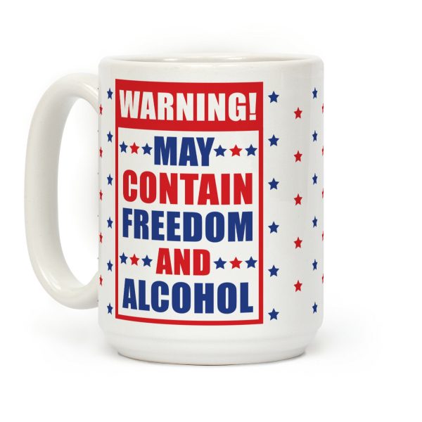 Warning May Contain Freedom and Alcohol Coffee Mug Warning May Contain Freedom and Alcohol Coffee Mug