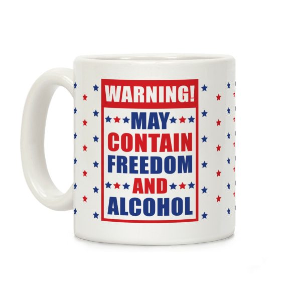 Warning May Contain Freedom and Alcohol Coffee Mug Warning May Contain Freedom and Alcohol Coffee Mug