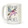 Watch Out Bitches Coffee Mug Watch Out Bitches Coffee Mug