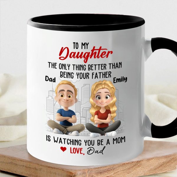 Watching You Be a Mom - Emotional Gift for Daughter - Custom Ceramic Mug for a Special Father-Daughter Connection Watching You Be a Mom - Emotional Gift for Daughter - Custom Ceramic Mug for a Special Father-Daughter Connection