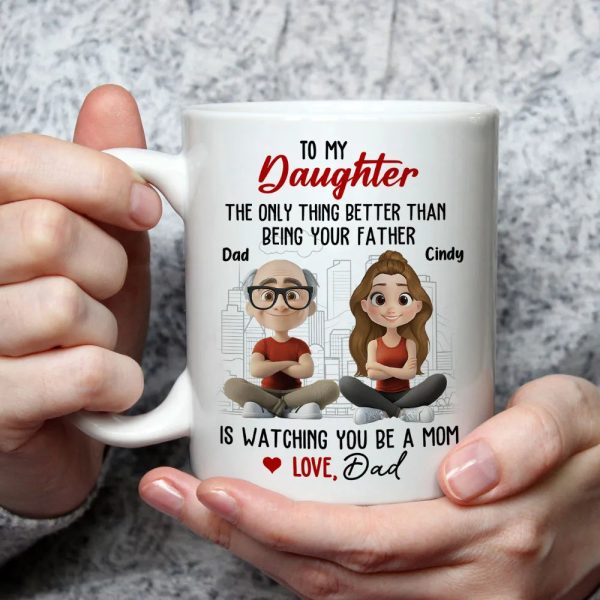 Watching You Be a Mom - Emotional Gift for Daughter - Custom Ceramic Mug for a Special Father-Daughter Connection Watching You Be a Mom - Emotional Gift for Daughter - Custom Ceramic Mug for a Special Father-Daughter Connection