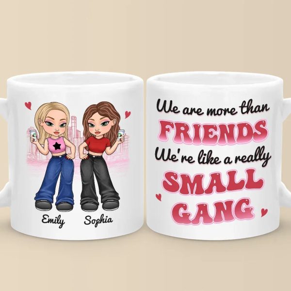 We Are More Than Friends - Besties Personalized Custom Mug - Gift For Best Friends, BFF, Sisters We Are More Than Friends - Besties Personalized Custom Mug - Gift For Best Friends, BFF, Sisters