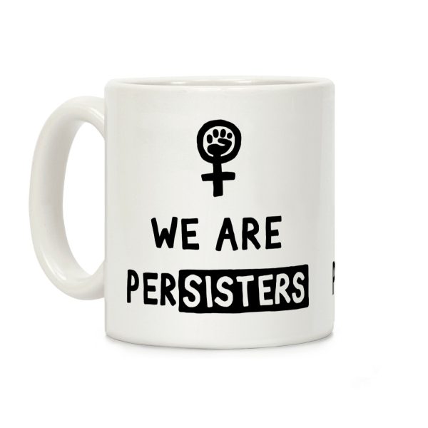 We Are Persisters Coffee Mug We Are Persisters Coffee Mug