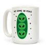 We Come In Peas Coffee Mug We Come In Peas Coffee Mug