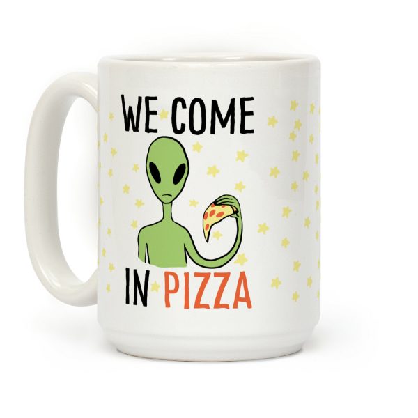 We Come in Pizza Coffee Mug We Come in Pizza Coffee Mug