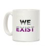 We Exist Asexual Coffee Mug We Exist Asexual Coffee Mug