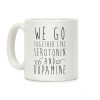 We Go Together Like Happy Chemicals Coffee Mug We Go Together Like Happy Chemicals Coffee Mug