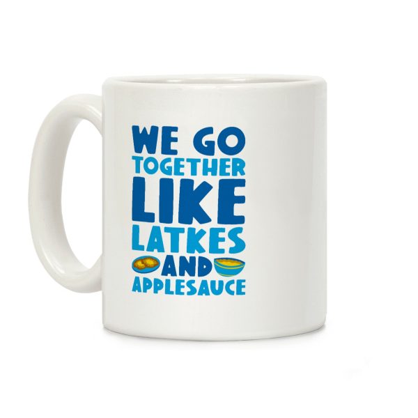 We Go Together Like Latkes And Applesauce Coffee Mug We Go Together Like Latkes And Applesauce Coffee Mug