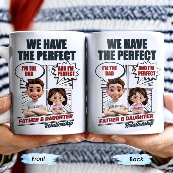 We Have The Perfect Father & Daughter Relationship, Cartoon Characters - Personalized Custom Coffee Mug - DAD136_MG