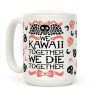 We Kawaii Together We Die Together Coffee Mug