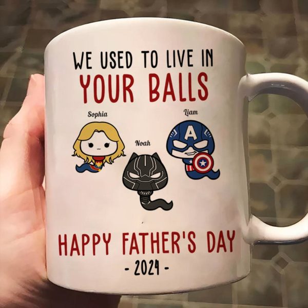 We Used To Lived In Your Balls Happy Father's Day 2024 - Gift For Dad - Personalized Ceramic Mug We Used To Lived In Your Balls Happy Father's Day 2024 - Gift For Dad - Personalized Ceramic Mug
