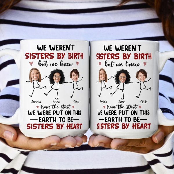 We Were Put On This Earth To Be Sisters By Heart - Personalized Photo Mug We Were Put On This Earth To Be Sisters By Heart - Personalized Photo Mug