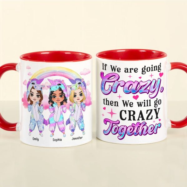 We Will Go Crazy Together-Personalized Accent Mug -Gift For Besties- Unicorn Besties Mug We Will Go Crazy Together-Personalized Accent Mug -Gift For Besties- Unicorn Besties Mug